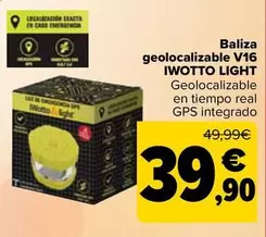 Oferta de Iwotto Light - Baliza Geolocalizable V16 por 39,9€ en Carrefour