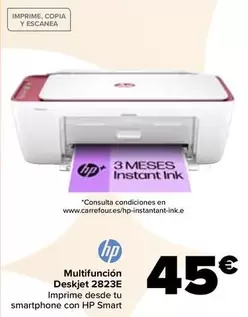 Oferta de Hp - Multifuncion Desjet 2823E por 45€ en Carrefour