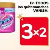 Oferta de Vanish - En Todos  Los Quitamanchas  en Carrefour