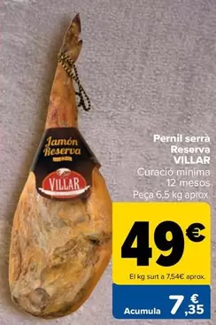 Oferta de Villar - Jamón Serrano Reserva por 49€ en Carrefour