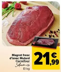 Oferta de Carrefour - Magret Fresco De Pato Mulard Seleccion por 21,99€ en Carrefour