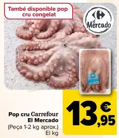 Oferta de Carrefour - Pulpo Crudo El Mercado por 13,95€ en Carrefour