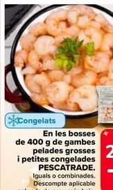 Oferta de Pescatrade - En Las Bolsas  De 400 G De Gambas Peladas Grandes Y Pequenas Congeladas  en Carrefour