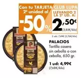 Oferta de Palacios - Tortilla Casera Sin Cebolla O Con Cebolla por 4,99€ en Supermercados Lupa