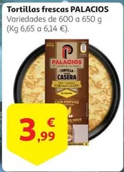 Oferta de Palacios - Tortillas Frescas por 3,99€ en Alcampo