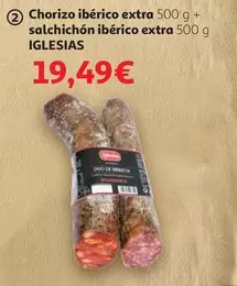 Oferta de Iglesias - Chorizo Iberico Extra + Salchichon Iberico Extra por 19,49€ en Alcampo