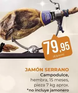 Oferta de Serrano - Jamón  Campodulce por 79,95€ en SPAR Gran Canaria