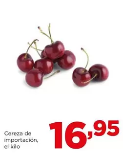 Oferta de Cereza De Importacion por 16,95€ en Alimerka