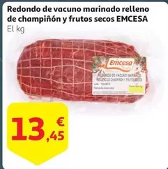 Oferta de Emcesa - Redondo De Vacuno Marinado Relleno De Champinon Y Frutos Secos por 13,45€ en Alcampo