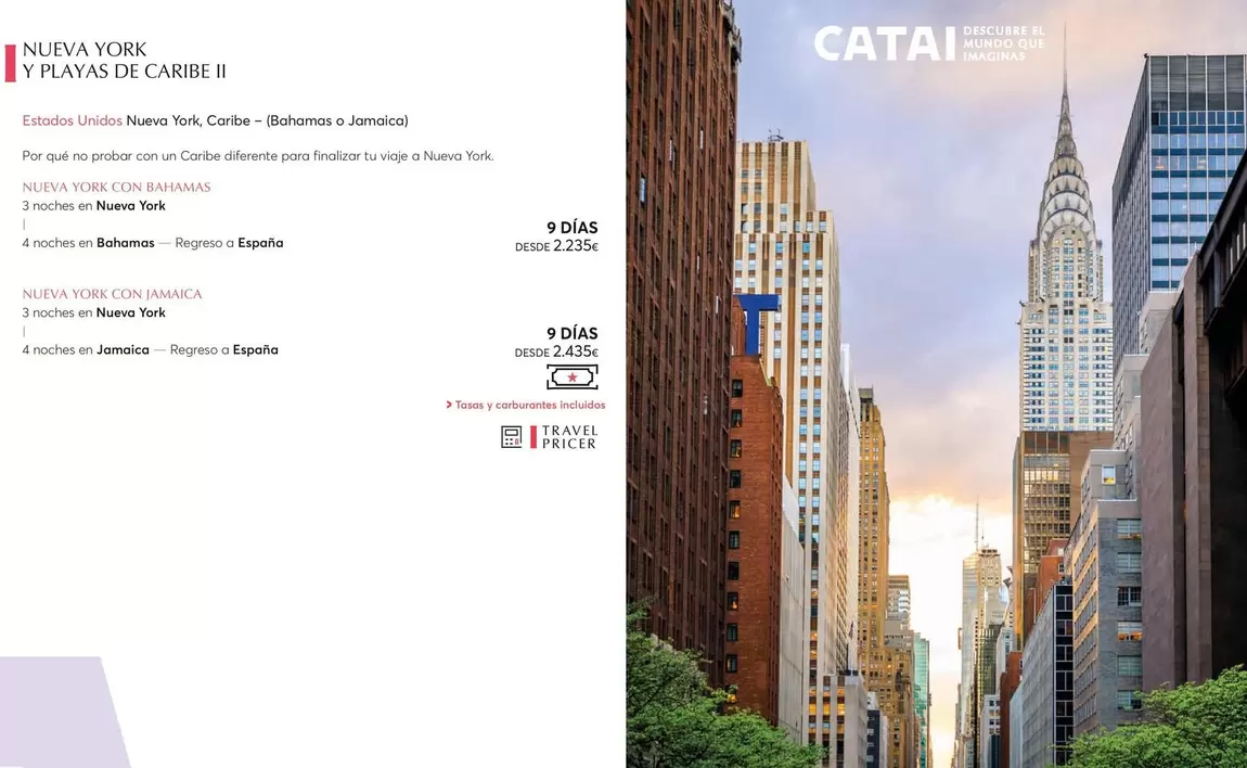 Oferta de  Estados Unidos Nueva York, Caribe - (Bahamas O Jamaica) Por Qué No Probar Con Un Caribe Diferente Para Finalizar Tu Viaje A Nueva York por 2235€ en Catai