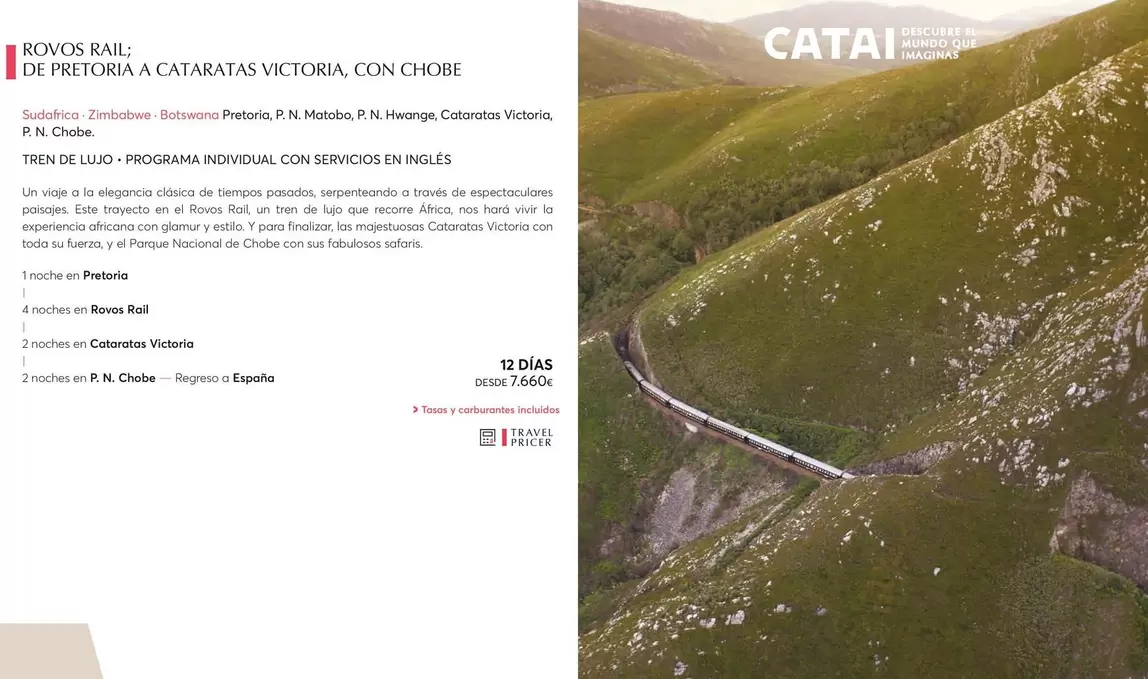 Oferta de ROVOS RAIL; DE PRETORIA A CATARATAS VICTORIA, CON CHOBE por 7660€ en Catai