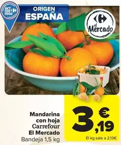 Oferta de Carrefour - Mandarina Con Hoja por 3,19€ en Carrefour Market