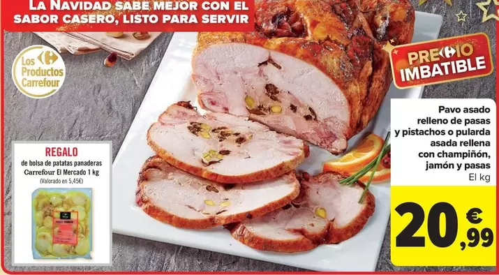 Oferta de Pavo Asado Relleno De Pasas Y Pistachos O Pularda Asada Rellena Con Champiñón, Jamón Y Pasas  por 20,99€ en Carrefour Market