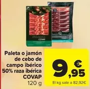 Oferta de Covap - Paleta o jamon de cebo de campo iberico 50% raza iberica por 9,95€ en Carrefour Market