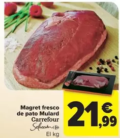 Oferta de Carrefour - Magret Fresco De Pato Mulard por 21,99€ en Carrefour Market