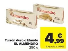 Oferta de El Almendro - Turron Duro O Blando por 4,99€ en Carrefour Market