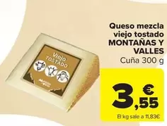 Oferta de Montanas Y Valles - Queso Mezcla Viejo Tostado por 3,55€ en Carrefour Market