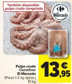 Oferta de Carrefour - Pulpo Crudo El Mercado por 13,95€ en Carrefour Market