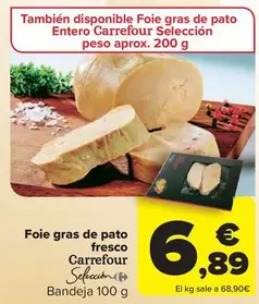 Oferta de Carrefour - Foie Gras De Pato Fresco por 6,89€ en Carrefour Market