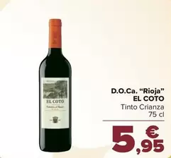 Oferta de El Coto - D.O.Ca. "Rioja" por 5,95€ en Carrefour Market