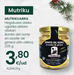 Oferta de Mutrikuarra - Bonito Del Norte En Aceite De Girasol Alto Oleico por 3,8€ en Eroski