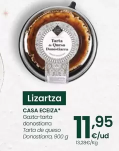 Oferta de Casa Eceiza - Tarta De Queso Donostiarra por 11,95€ en Eroski