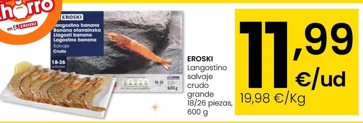 Oferta de Eroski - Langostino Salvaje Crudo Grande por 11,99€ en Eroski