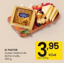 Oferta de El Pastor - Queso Reserva De Leche Cruda por 3,95€ en Eroski