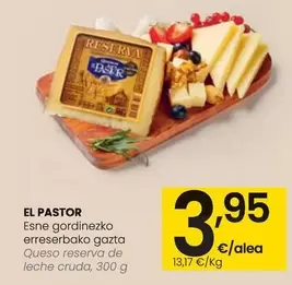 Oferta de El Pastor - Queso Reserva De Leche Cruda por 3,95€ en Eroski