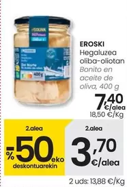 Oferta de Eroski - Bonito En Aceite De Oliva por 7,4€ en Eroski