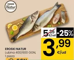 Oferta de Eroski Natur - Lubina 400/600 GGN por 3,99€ en Eroski