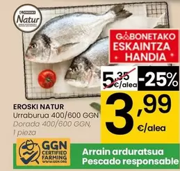 Oferta de Eroski Natur - Dorada 400/600 GGN por 3,99€ en Eroski