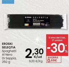 Oferta de Eroski Seleqtia - Spaghetti Al Nero Di Seppia por 2,3€ en Eroski