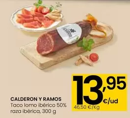 Oferta de Calderon Y Ramos - Taco Lomo Ibérico 50% Raza Ibérica por 13,95€ en Eroski