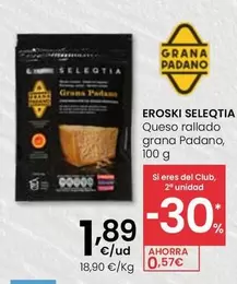 Oferta de Eroski Seleqtia - Queso Rallado Grana Padano por 1,89€ en Eroski