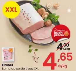 Oferta de Eroski - Lomo De Cerdo Trozo Xxl por 4,65€ en Eroski