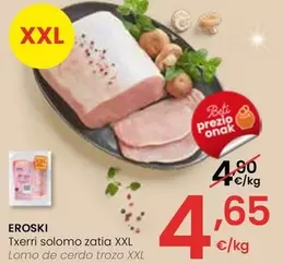 Oferta de Eroski - Lomo De Cerdo Trozo Xxl por 4,65€ en Eroski