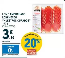 Oferta de Nuestros Curados - Lomo Embuchado Loncheado por 3,3€ en E.Leclerc