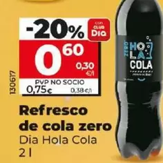 Oferta de Dia Hola Cola - Refresco De Cola Zero por 0,6€ en Dia