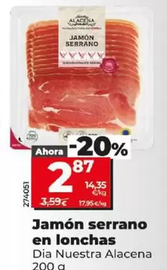 Oferta de Dia Nuestra Alacena - Jamón Serrano En Lonchas por 2,87€ en Dia