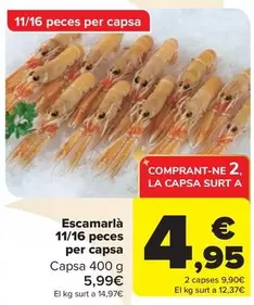 Oferta de Escamarlà 11/16 Peces Per Capsa por 4,95€ en Carrefour Market