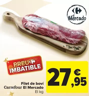 Oferta de Carrefour - Filet De Boví El Mercado por 27,95€ en Carrefour Market