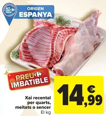 Oferta de Xai Recental Per Quarts, Meitats O Sencer por 14,99€ en Carrefour Market