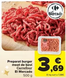 Oferta de Carrefour - El Mercado Preparat Burger Meat De Boví por 3,69€ en Carrefour Market