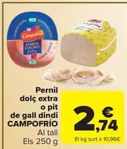 Oferta de Campofrío - Pernil Dolç Extra O Pit De Gall Dindi  por 2,74€ en Carrefour Market