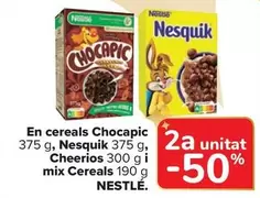 Oferta de Nestlé - Cereals Chocapic, Nesquik, Cheerios I Mix Cereals en Carrefour Market