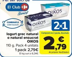 Oferta de OIKOS - Iogurt Grec Natural O Natural Ensucrat por 2,79€ en Carrefour Market