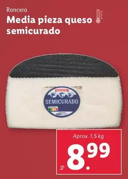 Oferta de Roncero -  Media Pieza Queso Semicurado por 8,99€ en Lidl