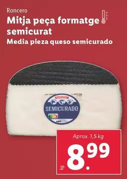 Oferta de Roncero - Media Pieza Queso Semicurado por 8,99€ en Lidl