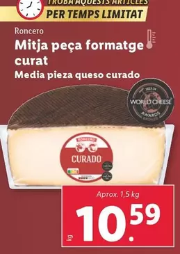 Oferta de Roncero - Media Pieza Queso Curado por 10,59€ en Lidl